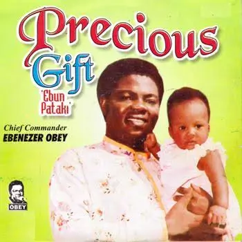 Ebenezer Obey - Precious Gift (Ebun Pataki) |Latest Yoruba JuJu Song