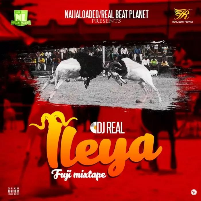 DJ Real – Ileya Fuji Unlimited Mixtape Part 2 ( latest Fuji mix)