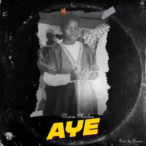 Naira Marley – Aye