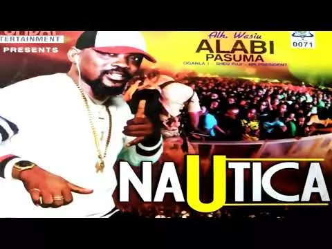Wasiu Alabi Pasuma - Nautica  (Latest Yoruba Fuji Music)