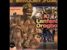 King Sunny Ade - Ki Lanfani Orogbo
