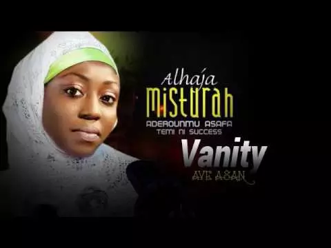 Alhaja Mistura Aderounmu – Vanity (Temi Ni Success)