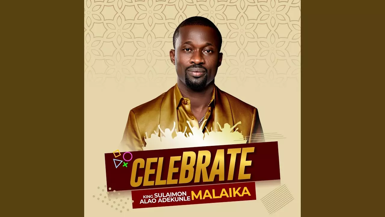 King Sulaimon Alao Malaika - Celebrate