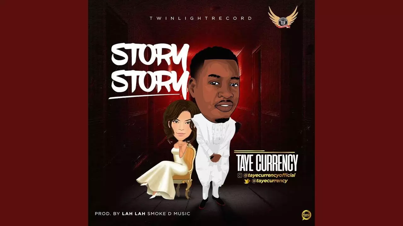 Taye Currency  - Story Story