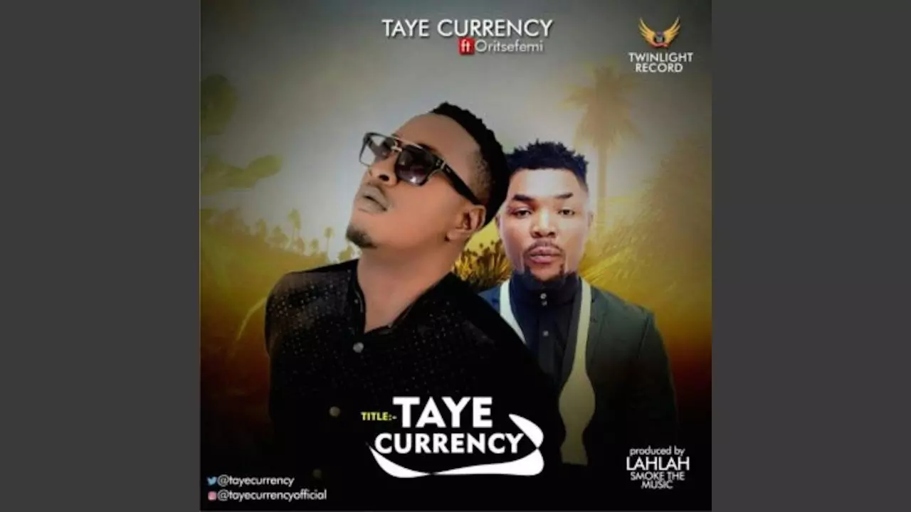 Taye Currency ft Oritsefemi - Taye Currency