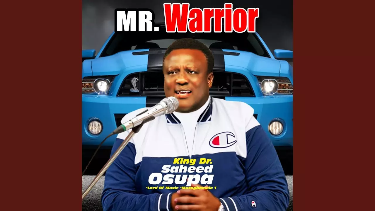 King Dr. Saheed Osupa - Mr Warrior