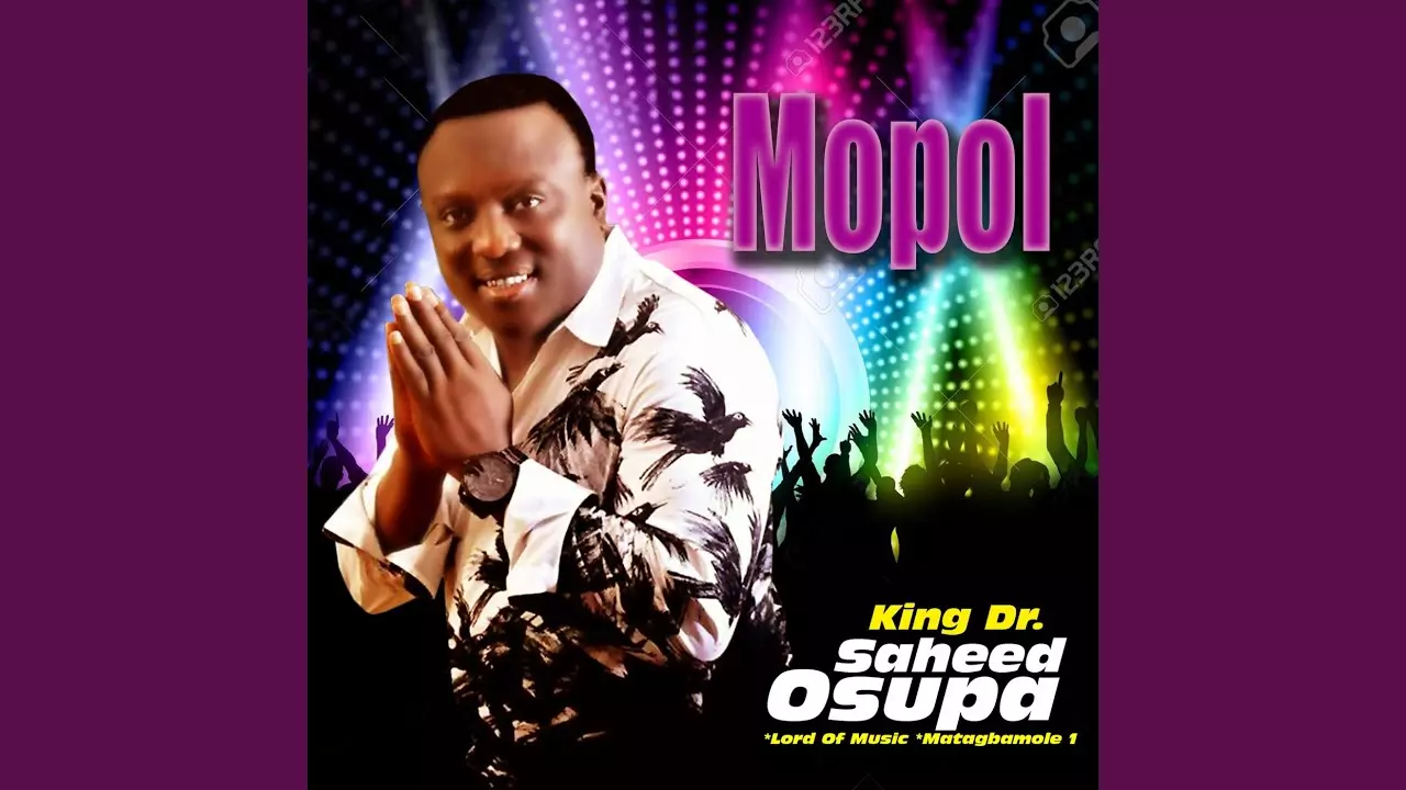 King Dr. Saheed Osupa - Mopol
