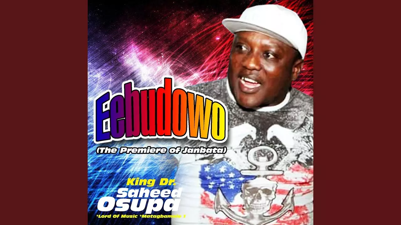 King Dr. Saheed Osupa - Eebudowo