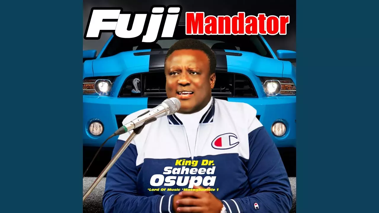 King Dr. Saheed Osupa - Fuji Mandator