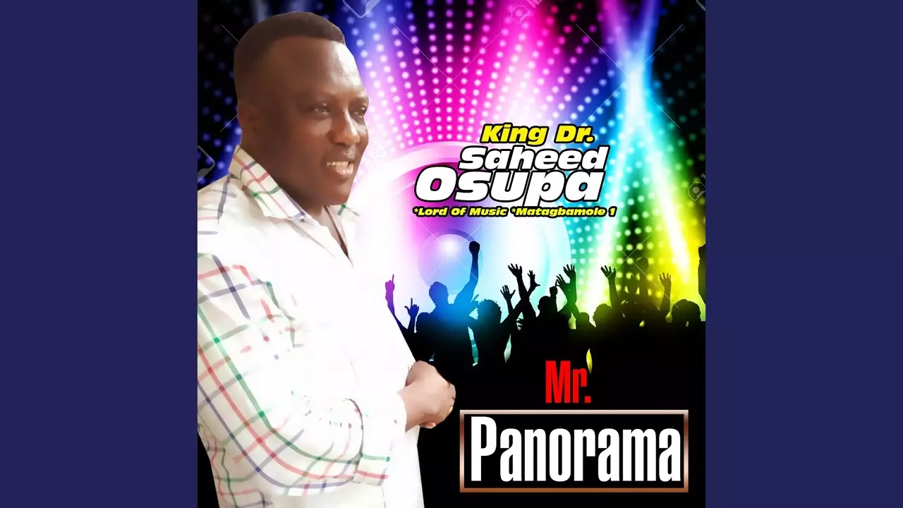 King Dr. Saheed Osupa - Mr Panorama