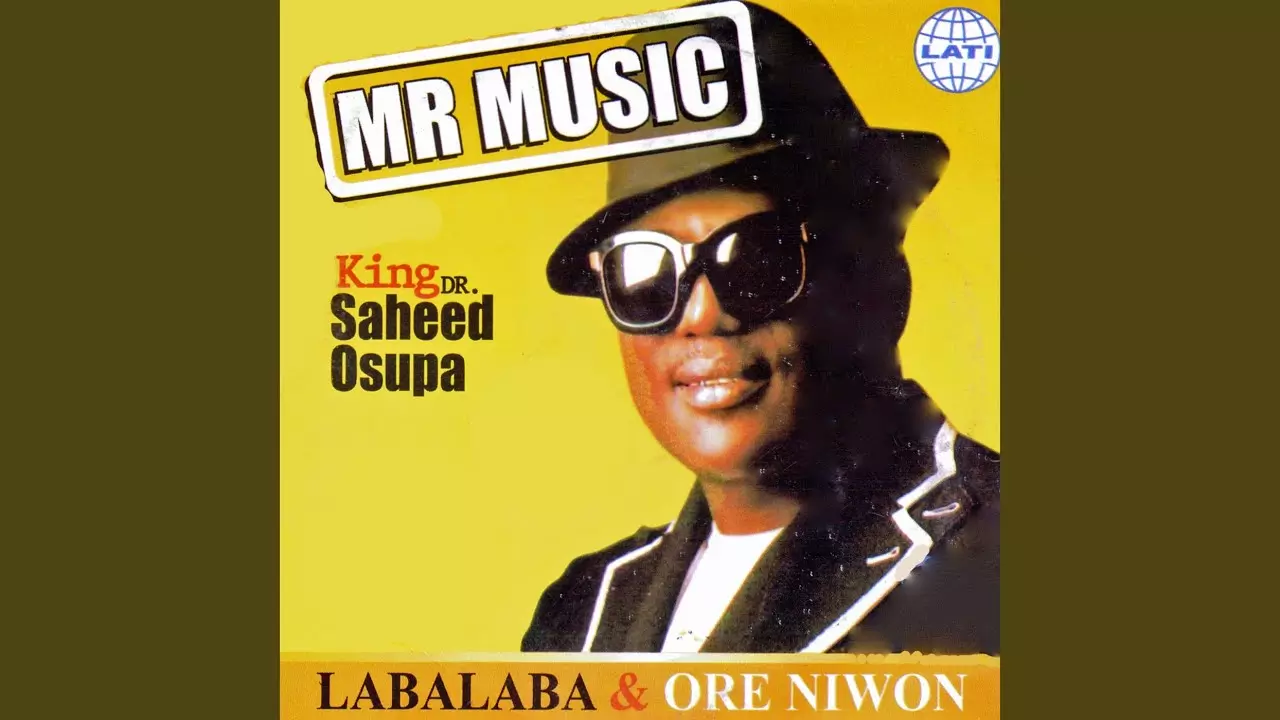 King Dr. Saheed Osupa - Ore Niwon