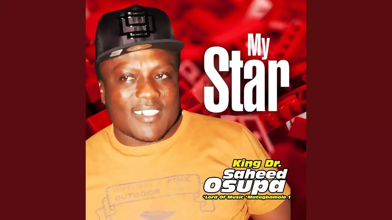 King Dr. Saheed Osupa - My Star