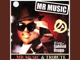 King Dr. Saheed Osupa - Mr Music And Tribute