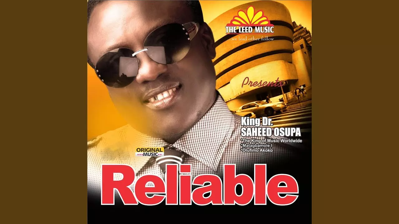 King Dr. Saheed Osupa - Reliable