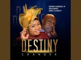 Esther Igbekele JP ft. Debo Ojubuyi - Destiny Changer