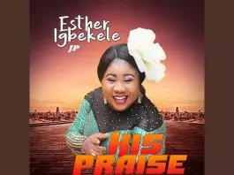 Esther Igbekele JP - His Praise