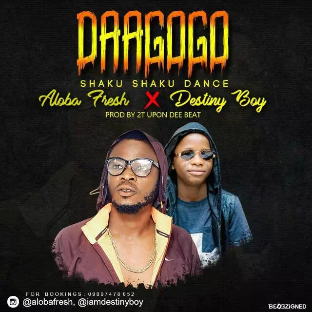 Aloba Fresh ft. Destiny Boy - Daagogo