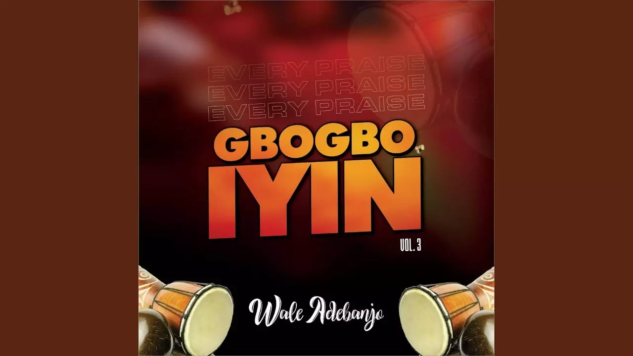Wale Adebanjo - Mo Fìyìn Fún O (I Give You Praise)