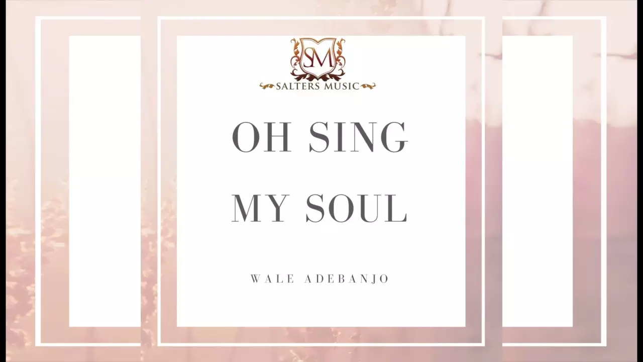 Wale Adebanjo - Oh Sing My Soul