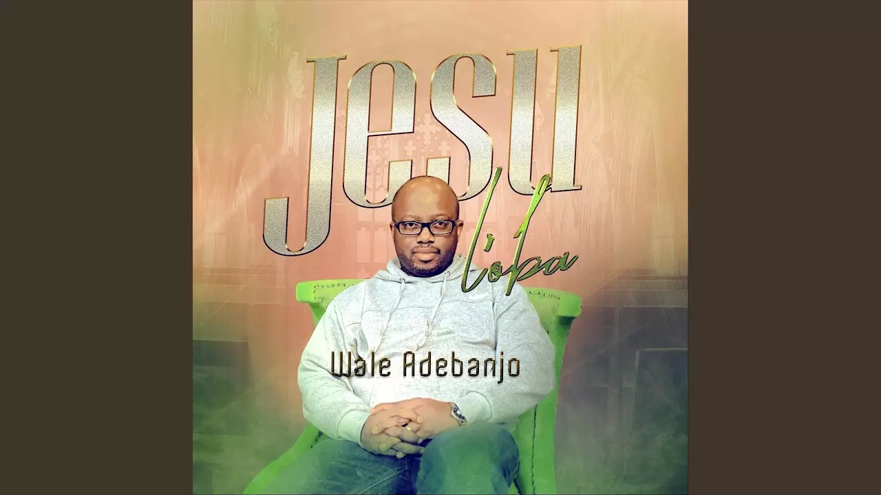 Wale Adebanjo - Jesu L'oba