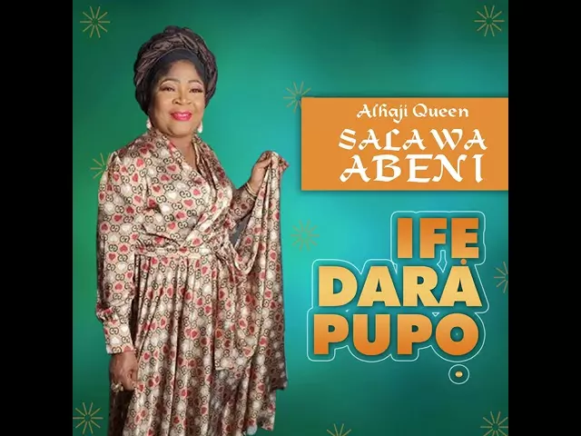 Salawa Abeni - Ife Dara Pupo