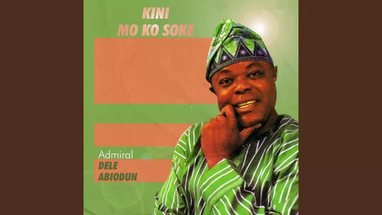 Admiral Dele Abiodun - Orocomo Ele Ti Nje