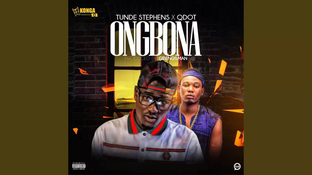 Tunde Stephens ft. Qdot - Ongbona
