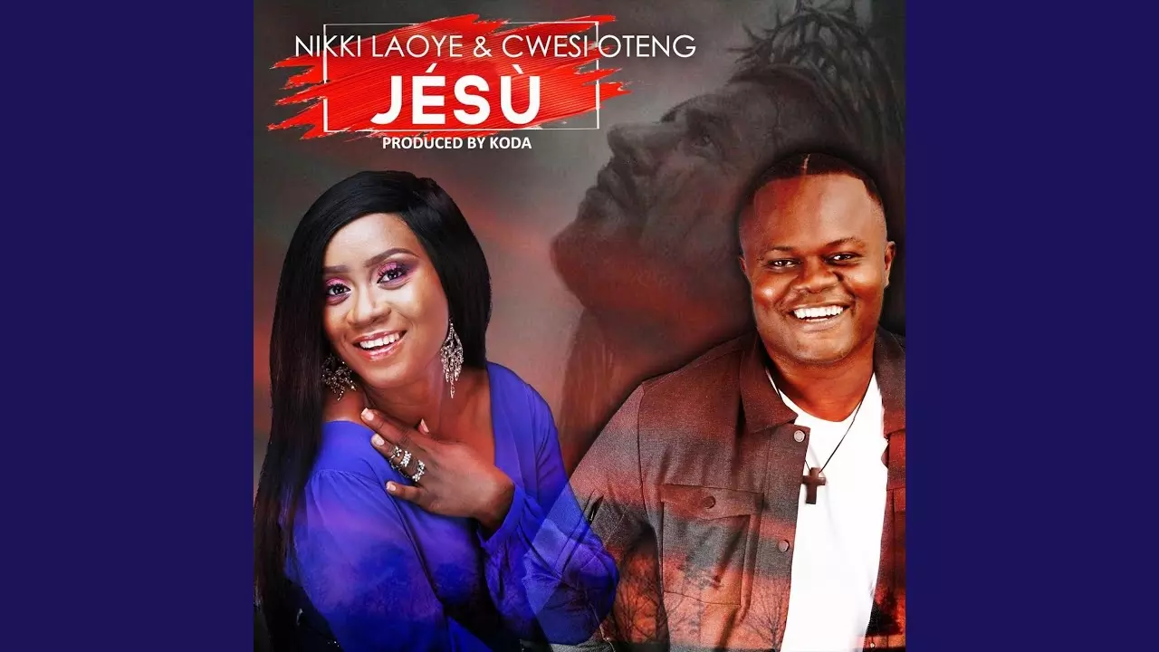 Nikki Laoye ft. Cwesi Oteng - Jesu