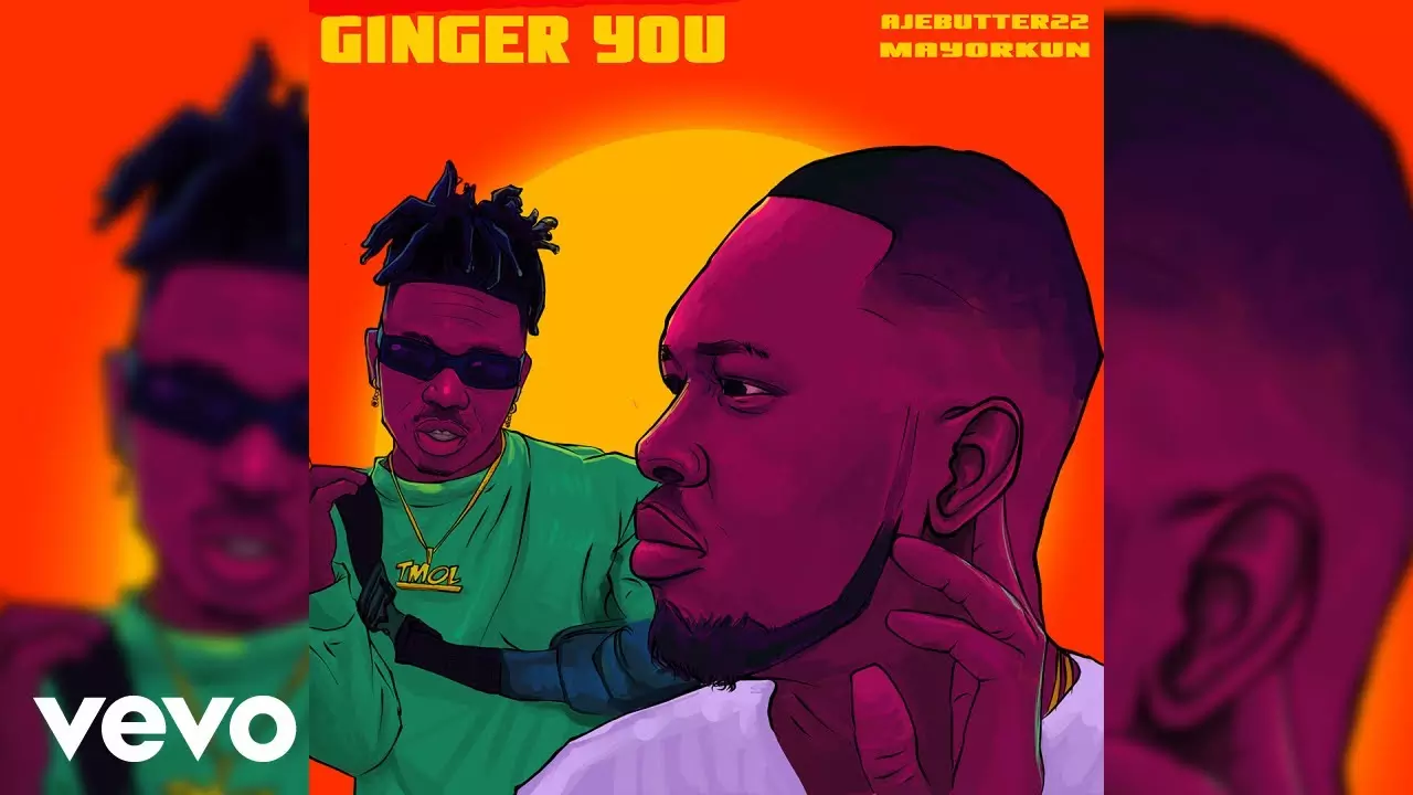 Ajebutter 22 ft. Mayorkun - Ginger You