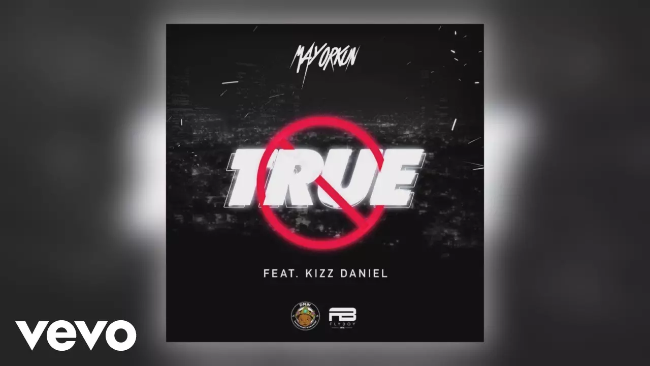 Mayorkun ft. Kizz Daniel - True