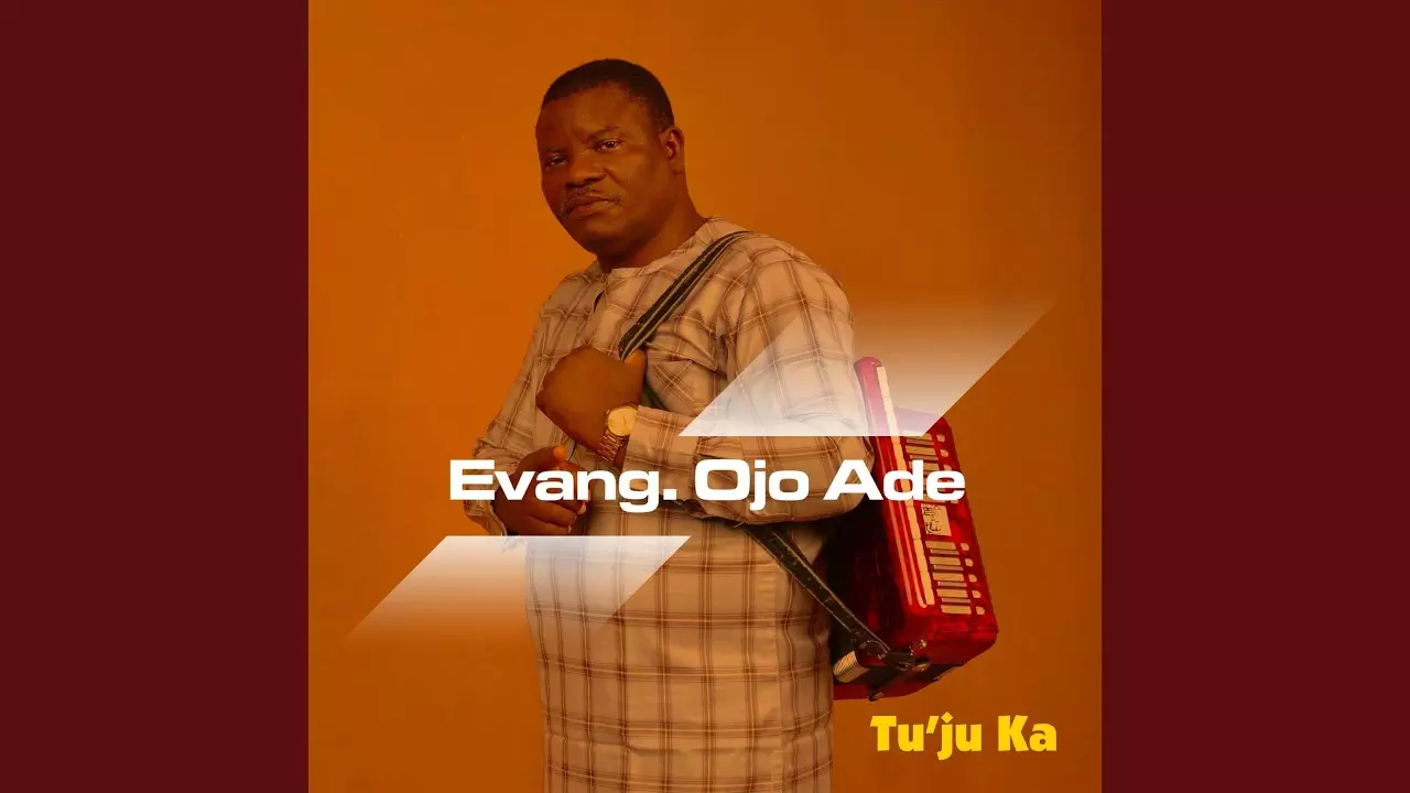 Evang Ojo Ade - Tu'ju Ka