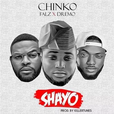 Chinko Ekun ft. Dremo & Falz - Shayo