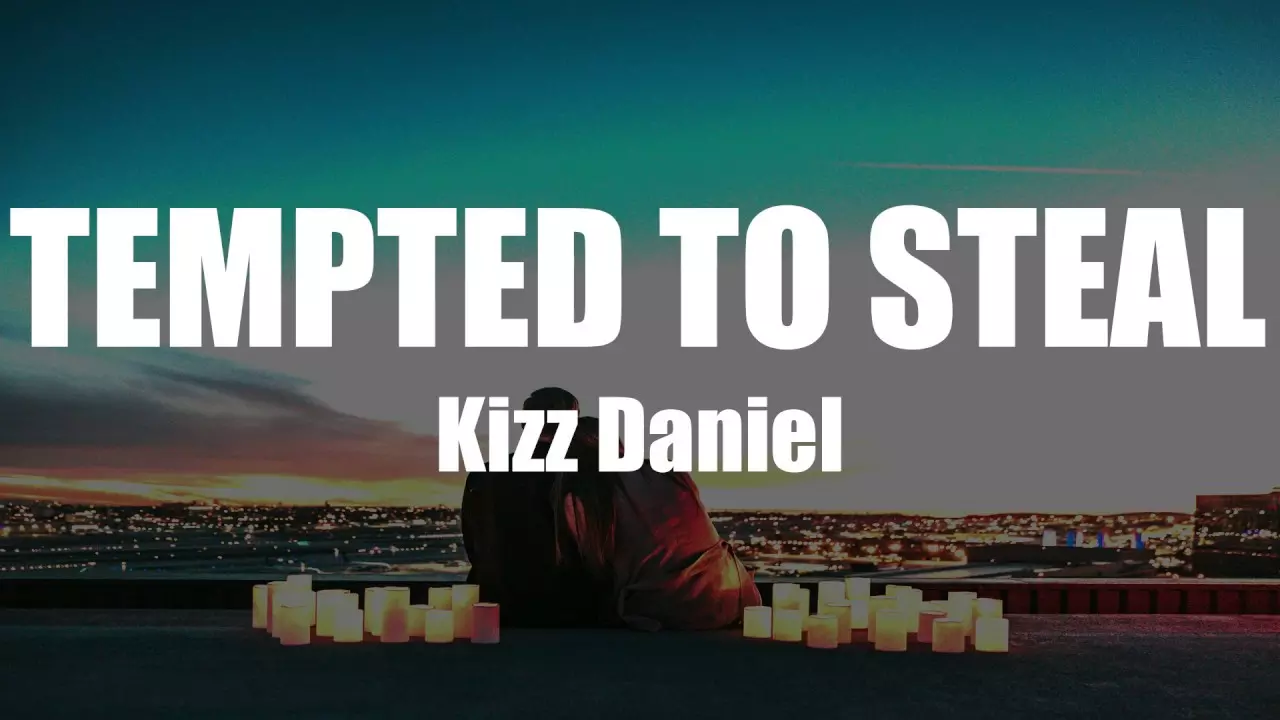 Kizz Daniel - Tempted To Steal