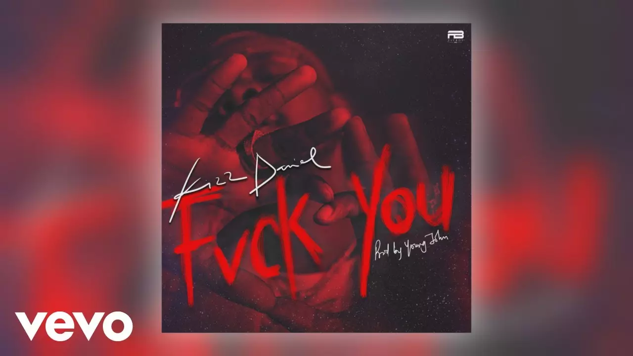Kizz Daniel - Fvck You