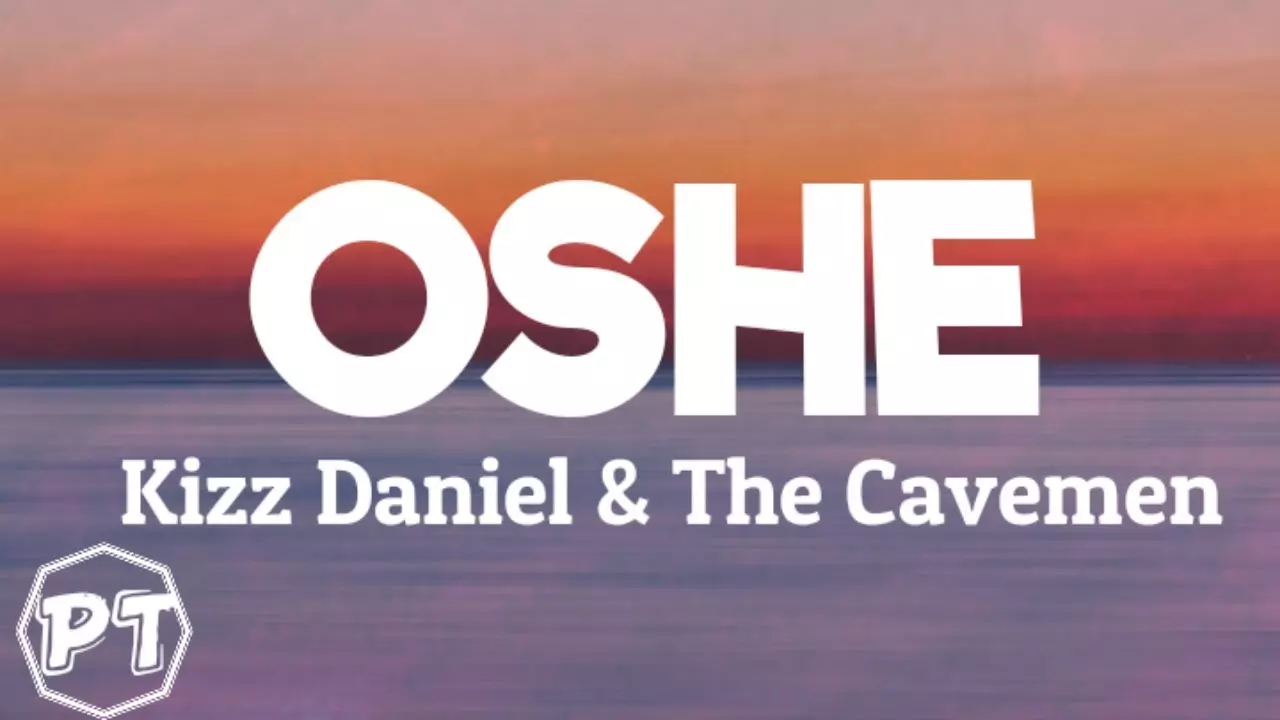 Kizz Daniel ft. The Cavemen - Oshe
