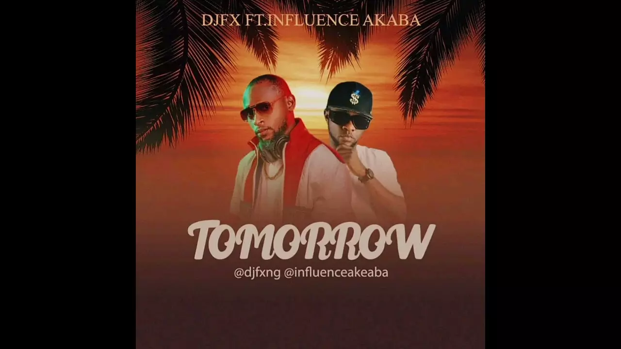 Influence Akaba ft. Dj Fx - Tomorrow
