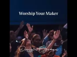 Dunsin Oyekan - Worship Your Maker