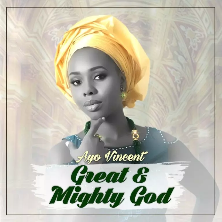 Ayo Vincent - Great & Mighty God