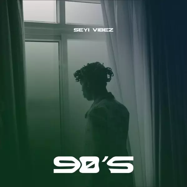 Seyi Vibez - 90's
