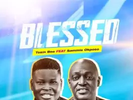 Tosin Bee ft. Sammie Okposo - Blessed