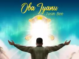 Tosin Bee - Oba Iyanu