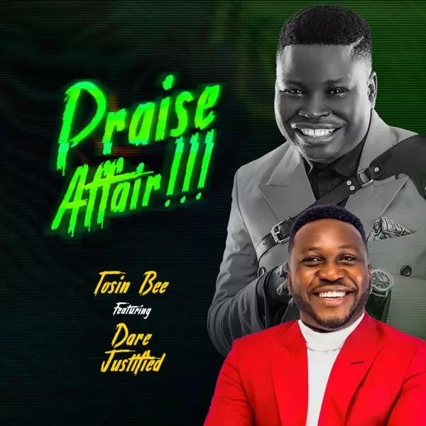 Tosin Bee ft. Dare Justified - Praise Affair