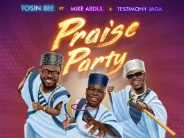 Tosin Bee ft. Mike Abdul & Testimony Jaga - Praise Party
