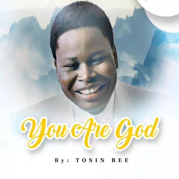 Tosin Bee - You Are God