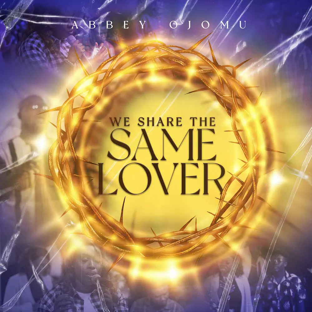 Abbey Ojomu - We Share The Same Lover