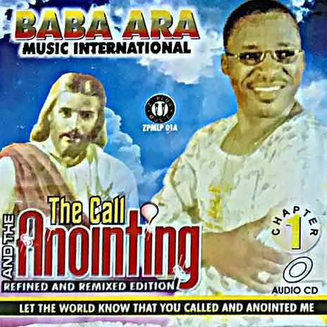 Baba Ara - The Call & Anointing