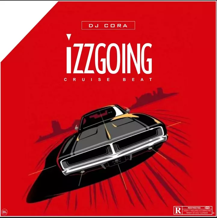 Dj Cora – Izzgoing Cruise Beat