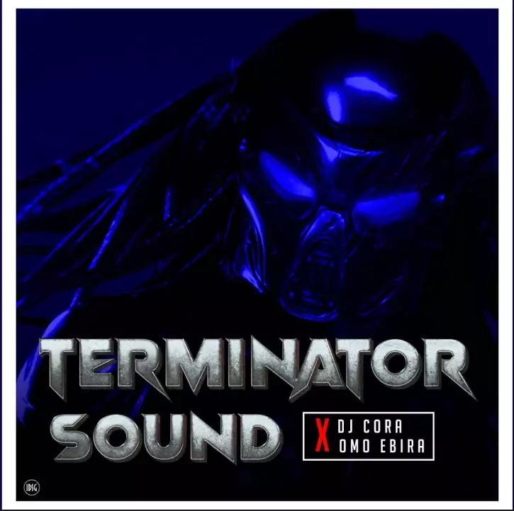 Dj Cora ft. Omo Ebira – Terminator Sound