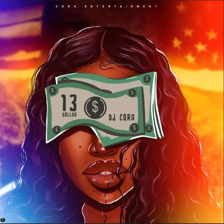 Dj Cora – 13 Dollar