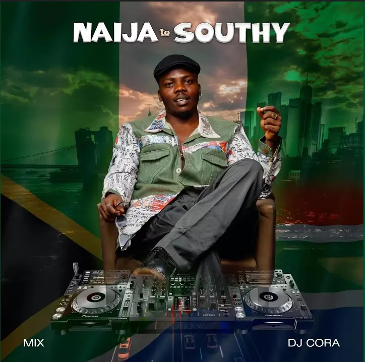 Dj Cora – Naija To Southy Mix (Amapiano)